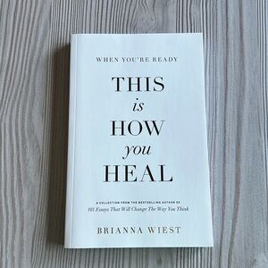 NWT Soft Cover Copy of “When You’re Ready This is How you Heal” by Brianna West